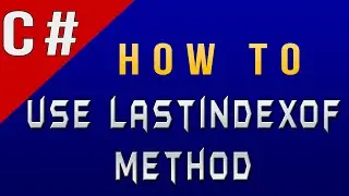 How to Use LastIndexOf Method in CSharp/C#