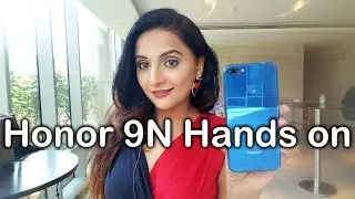 Honor 9N Hands on Review - Features, specs, camera and price in india | Nothing Wired