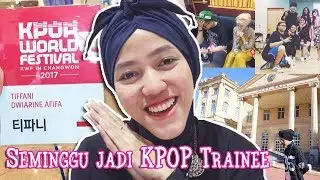 CERITA KWF 2017 PART 1: Jadi KPOP Trainee Itu Sulit