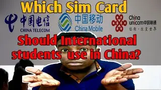 Which sim card should I buy in China as as international student?