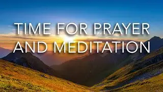 Daystar Reflections // A Time for Prayer and Meditation