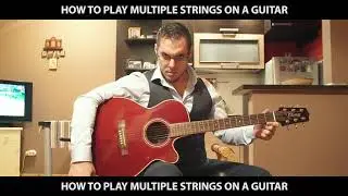 HOW TO PLAY MULTIPLE STRINGS ON A GUITAR