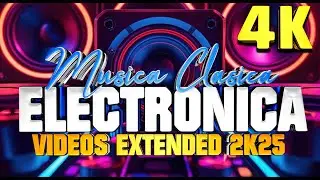 MEGA PACK MUSICA ELECTRONICA CLASICA - Videos EXTENDED 2K25 en HD 🔥| Gratis