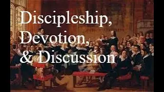 Discipleship, Devotion, and Discussion, 