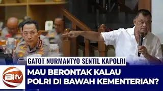 Pernyataan Keras Gatot Nurmantyo ke Kapolri: Emangnya Polri Mau Berontak?