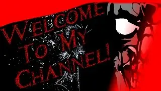 Bloodrocutioner | Welcome To My Channel!
