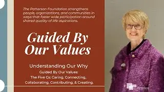 Guided By Our Values:The Five Cs - Caring, Connecting, Collaborating, Contributing, & Creating