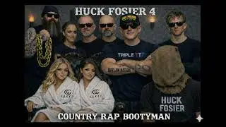 HUCK FOSIER 4 (Country Rap Bootyman) -AI Rundown entry 