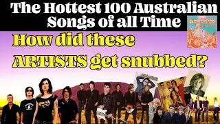 Greatest 100 Australian Songs of all Time - How did these Bands get snubbed?
