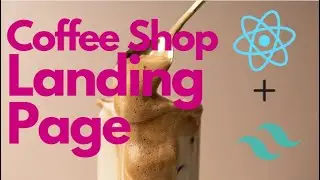 Responsive Coffee Shop Landing Page(React + TailwindCSS)
