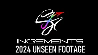 INCREMENTS 🌠2024🌠 UNSEEN FOOTAGE