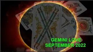 GEMINI! Love -  SEPTEMBER 2022