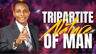 THE TRIPARTITE NATURE OF MAN