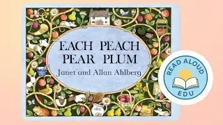 EACH PEACH PEAR PLUM | Classic &ldquo;I Spy&rdquo; Read Aloud for Kids | Nursery Rhyme Characters! | #readaloud