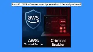 Part 80 : AWS &ndash; Government Approved vs. Criminally Abused
