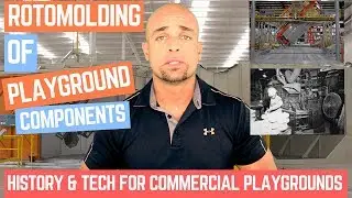 Rotomolding of Commercial Playground Components - History and Technology