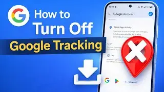 How to Turn Off Google Tracking & Location History (2026)