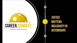 Justice Matters: Inclusivity in Internships