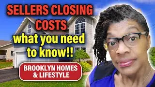 Sellers Closing Costs What You Need to Know | Sellers Closing Costs in Brooklyn 2022