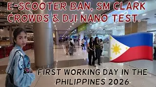 First Working Day in the Philippines 2026 🇵🇭 | E-Scooter Ban, SM Clark Crowds & DJI Nano Test.
