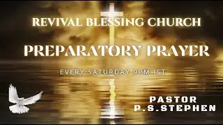 24-JAN-2026 || SATURDAY PREPARATORY PRAYER || PASTOR P.S. STEPHEN || REVIVAL BLESSING CHURCH