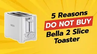 DON'T BUY BELLA 2 Slice Toaster Before WATCHING THIS VIDEO! 😱🔥 (5 Reasons)