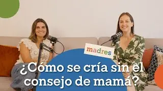 Maternar sin tu mam&aacute;: cuando el amor viene con ausencia | Madres Podcast - T3 E10