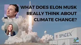 What Does Elon Musk Really Think About Climate Change?