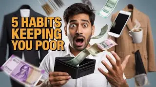 5 Money Habits That Keeping You Poor ( Stop Them Now!)
