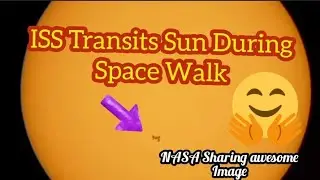 ISS transit Sun during Space walk 2021 | ISS transit sun #Shorts