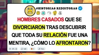 HOMBRES CASADOS Que Se DIVORCIARON Tras Descubrir Que Toda Su Relación Fue Una MENTIRA, ¿Cómo Lo...