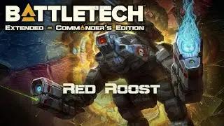 Red Roost - Part 225 - Battletech Extended