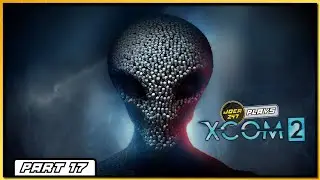 ADVENT Forge Facility | Part 17 | JoeR247 Plays - XCOM 2