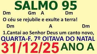 SALMO 95 DIA 31/12/25 O céu se rejubile e exulte a terra!
