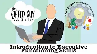 Enrichment with the Gifted Guy - Introduction to Executive Functioning Skills