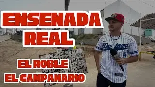 La Ensenada que casi nadie muestra | El Roble y El Campanario 🏘️🇲🇽