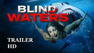 BLIND WATERS | Official Trailer NEW 2023