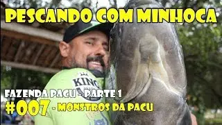 #007 Pescando Com Minhoca - Fazenda Pacu - Lago Série B