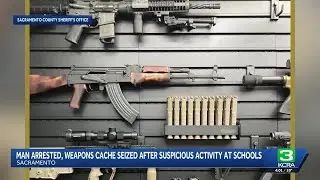 Sacramento man arrested, weapons cache seized after suspicious activity at schools