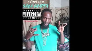 Sting Dem - Gaza Chappa (Raw) Top Choppa Riddim Tunupmuzk876 