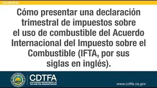 How to File an International Fuel Tax Agreement Quarterly Fuel Use Tax Return [Espa&ntilde;ol]
