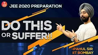 Most Important Thing for JEE 2020 Preparation | JEE Main 2020 Preparation | Pahul Sir | Vedantu JEE