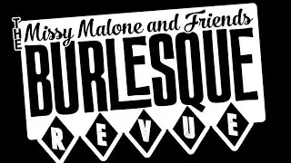 Missy Malone & Friends Burlesque Revue promo