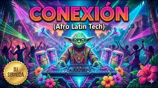 2026 Tech House - 🎺 CONEXI&Oacute;N (Afro Latin Tech) - DJ SirYoda | Spanish & African House Fusion 2025