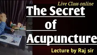 ONLINE CLASSES | ACUPUNCTURE | SECRET OF ACUPUNCTURE | Dr. DK Raj |