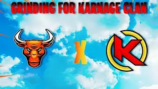GRINDING FOR KARNAGE CLAN 🔴⚪⚫🟡
