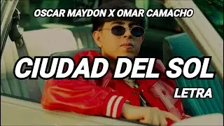 Ciudad del Sol - Oscar Maydon x Omar Camacho (Letra)
