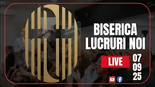DESCHIDEREA ANULUI BISERICESC 2025-2026 | 09 Septembrie 2025 (LIVE) | Biserica Lucruri Noi