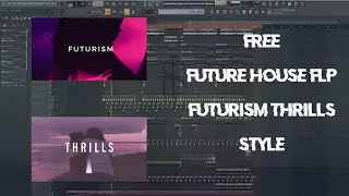 Free Future House FLP with presets and midi (Futurism & Thrills Style)