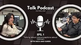 Misconceptions About Vietnam: Debunking Common Myths | Cultural Lens Podcast